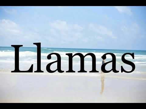 How To Pronounce Llamas🌈🌈🌈🌈🌈🌈Pronunciation Of Llamas