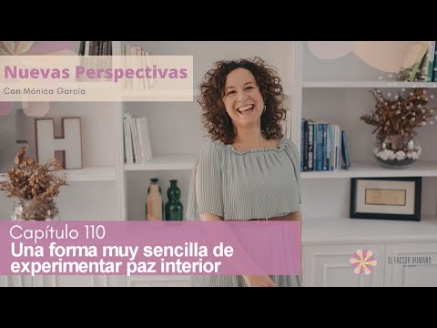 CAPITULO #110: Una forma muy sencilla de experimentar paz interior
