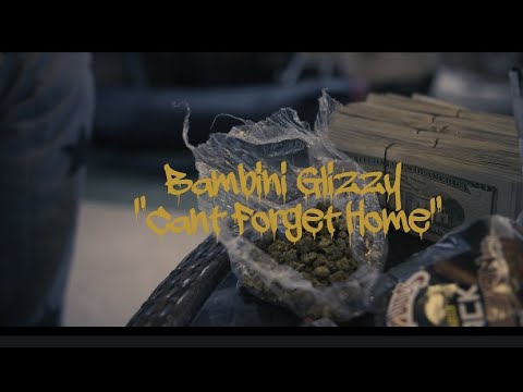 Bambini Glizzy - Can’t Forget Home [Official Video]