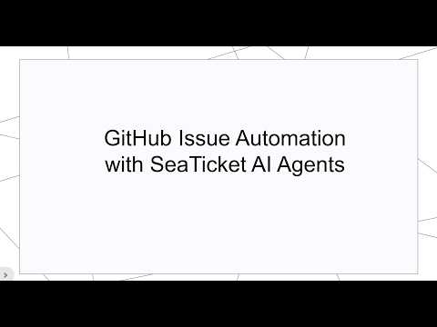 GitHub Issue Automation with SeaTicket AI Agents