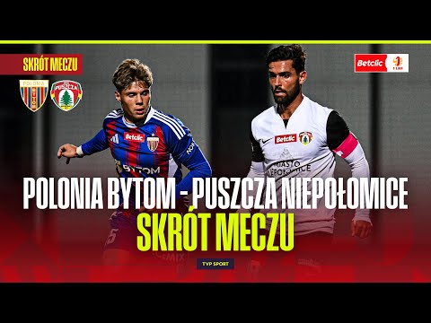 SUMMARY: POLONIA BYTOM - PUSZCZA NIEPOŁOMICE. BETCLIC 1 LIGA - ROUND 12