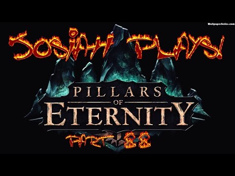 Pillars of Eternity - Josiah Plays! - Part 88 [Path of the Damned] [Blind] [Livestream]
