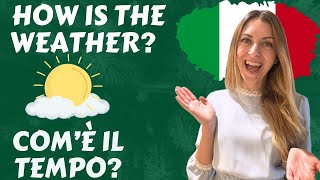 Learn how to speak about the WEATHER in ITALIAN