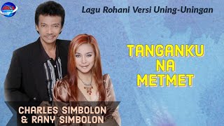 Download lagu Lagu Rohani Batak || Charles Simbolon Ft. Rany Simbolon - Tanganku Nametmet ||   mp3