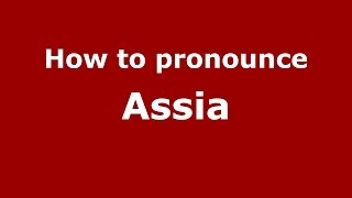 How to pronounce Assia