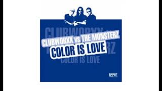 Clubworxx vs The Monsterz - Color Is Love (Wheres The Funny Organ Mix)