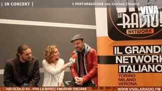 W) VIVA LA RADIO! NETWORK - I PERTURBAZIONE - MUSICA X - CON CORINNE CHINNICI