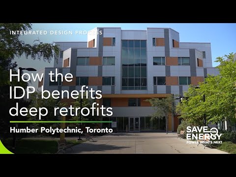 How the Integrated Design Process Benefits Deep Retrofits Case Study: Humber College