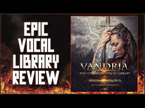 VANDRIA | Epic Cinematic Vocal Library - Applicable for Metal Music?