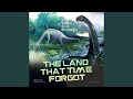 Chapter 06 - the Land That Time Forgot