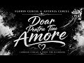 FLORIN CERCEL & ANTONIA CERCEL - Doar Pentru Tine Amore (Adrian Ciocan & Eden The Dj Remix)