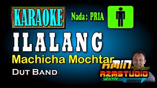Download lagu ILALANG Machicha Mochtar KARAOKE Nada PRIA mp3