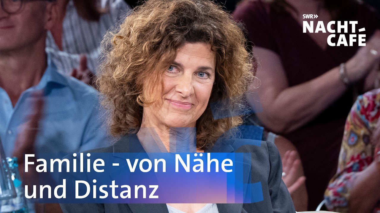 Familie - von Nähe und Distanz | Nachtcafé