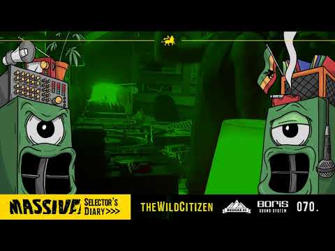 MASSIVE! Selector's Diary 070 - The Wild Citizen