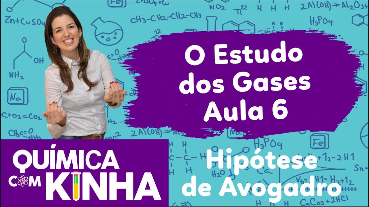O Estudo dos Gases (Aula 6) - Hipótese de Avogadro