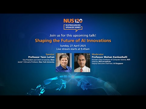 NUS120 Distinguished Speaker Series | Professor Yann LeCun