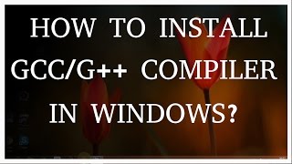 HowtoinstallMinGWGCC/G++compilerinWindowsXP/7/8/8.1/10
