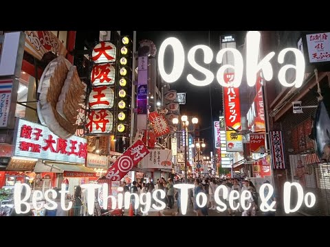 Osaka – Best Things To See & Do (Japan Travel Guide)