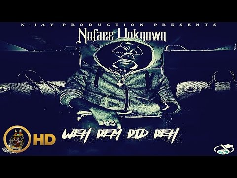 Noface Unknown - Weh Dem Did Deh - June 2016