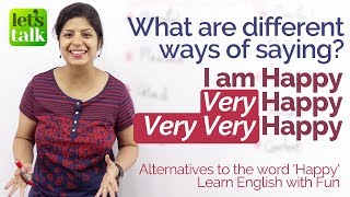 Different ways to say - 'I'm Happy' - Alternatives to Happy - Free Spoken English Lessons