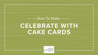 Celebrate with Cake Cards