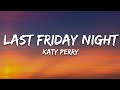 Katy Perry Last Friday Night T G I F Lyrics