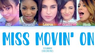 Fifth Harmony - Miss Movin&#39; On [Color Coded Lyrics]