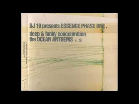 DJ 19 - Essence Phase One - Deep & Funky Concentration - The Ocean Anthems (CD1) [2000]