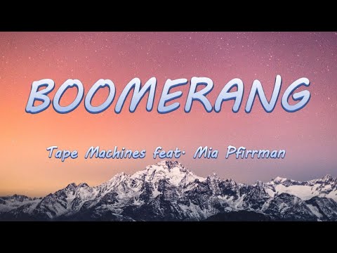 Boomerang - Tape Machines feat. Mia Pfirrman | Lyrics / Lyric Video