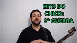 HITS DO CHICO: Segunda Guerra Mundial - História Cantada