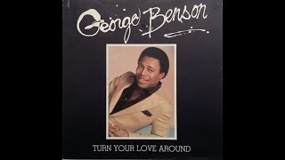 George Benson - Turn Your Love Around (1981) HQ