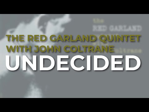 The Red Garland Quintet feat. John Coltrane - Undecided (Official Audio)