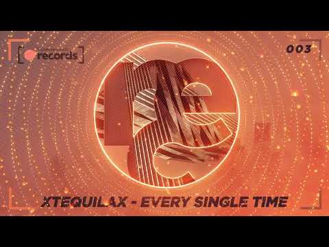 XTEQUILAX - Every Single Time