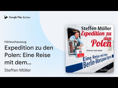 „Expedition zu den Polen: Eine Reise mit dem…“ von Steffen Möller · Hörbuchauszug