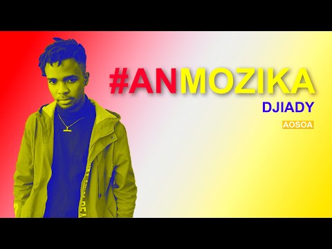 Djiady - AN MOZIKA [ Paroles / Lyrics ]