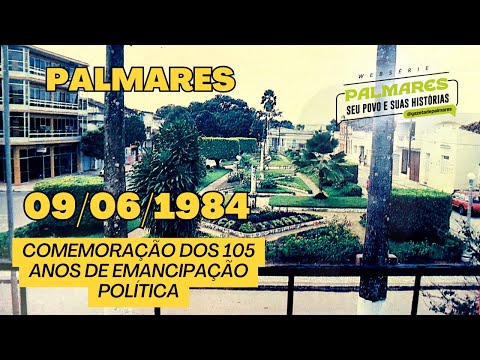 June 9, 1984. 105 Years of Political Emancipation of Palmares/PE