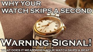Why is the second hand on my watch skipping?