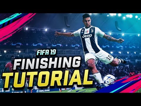 FIFA 19 FINISHING TUTORIAL - LEARN TO SCORE YOUR CHANCES | COMPLETE GUIDE TO FINISHING