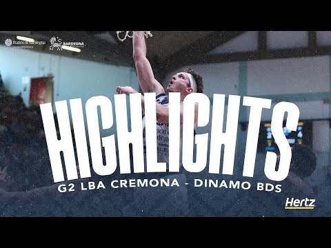 G2 LBA CREMONA - DINAMO BDS | HIGHLIGHTS