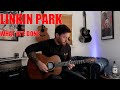 Linkin Park - What Iv'e Done (Acoustic Cover)
