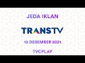 Jeda Iklan Trans TV 18 Desember 2021