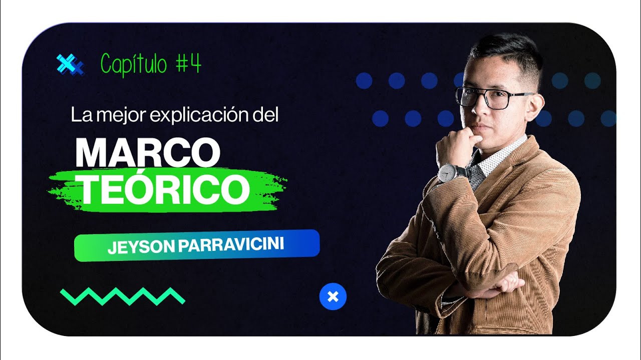 JP Consultoría - La mejor explicación del Marco Teórico de una tesis | Clase 04