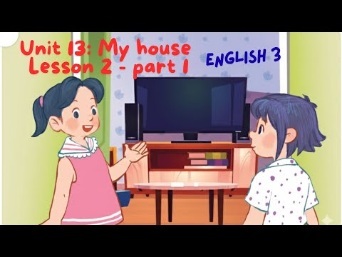 E3 - Unit 13- Lesson 2: Part 1 | English 3, 4, 5 - Global Success