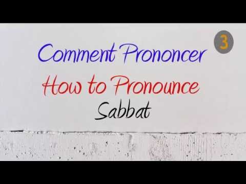 How to Pronounce – Comment Prononcer : Sabbat (Sabbath)