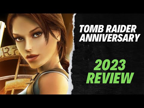 Tomb Raider Anniversary Is An Underappreciated Remake (2023 Review)