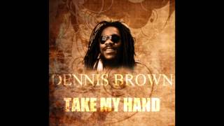 Take My Hand - Dennis Brown