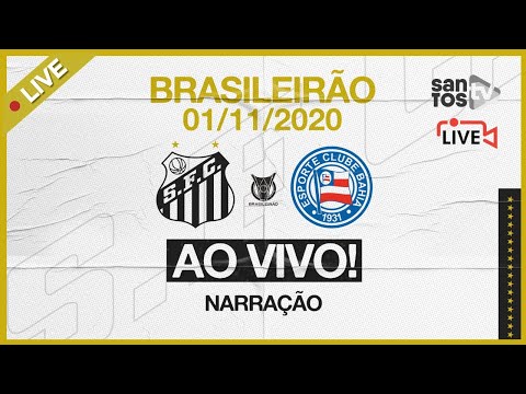 🔴 AO VIVO: SANTOS 3 x 1 BAHIA | BRASILEIRÃO (01/11/20)