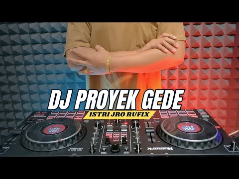 DJ PROYEK GEDE - ISTRI JRO RUFIX || Nyalian Timah Belalang Kekek Full Bass