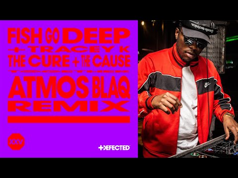 Fish Go Deep & Tracey K - The Cure & The Cause (Atmos Blaq Remix)
