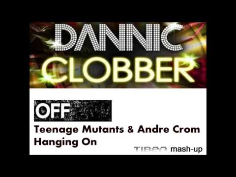 Dannic vs Andre Crom & Teenage Mutants - Hanging On The Clobber (Tiben Mash-Up)